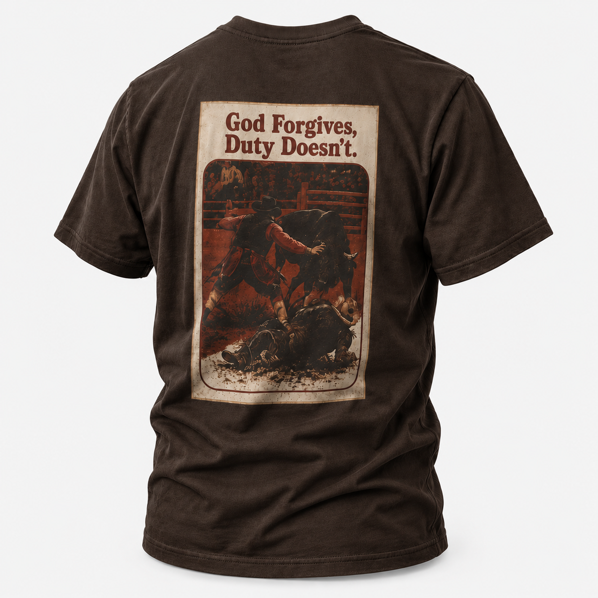 Dark Chocolate Duty Calls Rodeo Bullfighter T-shirt, back view featuring a rodeo bullfighter and the God Forgives Duty Doesn'