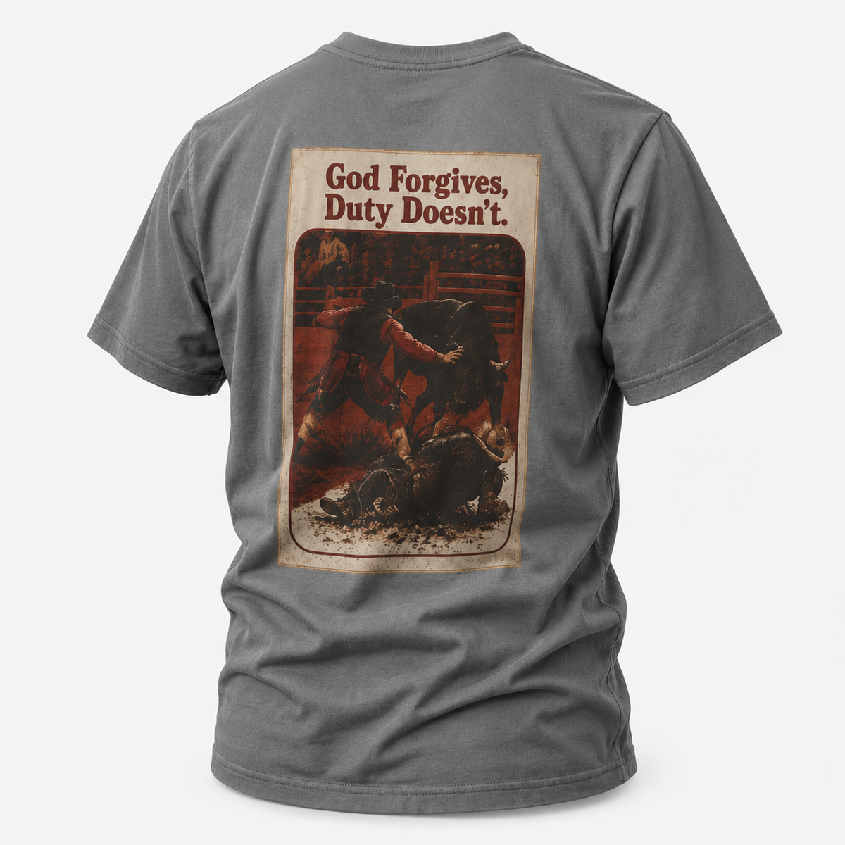 Graphite Heather Duty Calls Rodeo Bullfighter T-shirt, back view featuring a rodeo bullfighter and the God Forgives Duty Does
